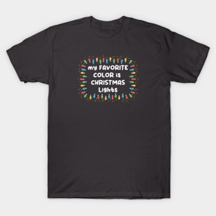 My favorite Color is Christmas Lights T-Shirt